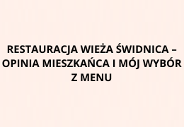 Restauracja Wieża Świdnica – opinia mieszkańca i mój wybór z menu