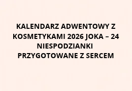 Kalendarz adwentowy z kosmetykami 2026 Joka – 24 niespodzianki przygotowane z sercem